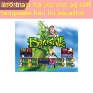 informasi rtp live slot pg soft terupdate hari ini aquaslot