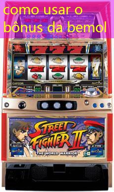 como usar o bônus da bemol