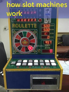 how slot machines work how slot machines work